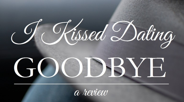 i kissed dating goodby